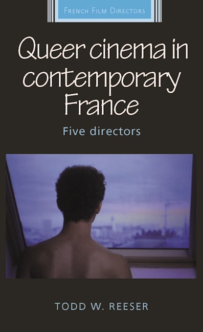 Book cover image for Queer cinema in contemporary France ISBN: 9781526141064